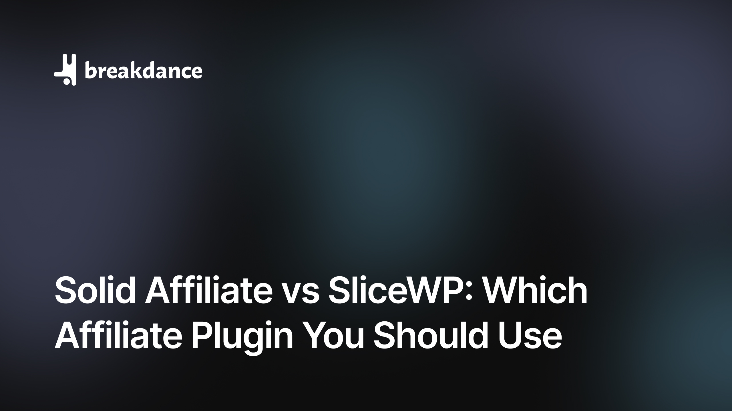Solid Affiliate vs SliceWP_ Which Affiliate Plugin You Should Use